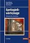 Spritzgie�werkzeuge: Auslegung, Bau, Anwendung
