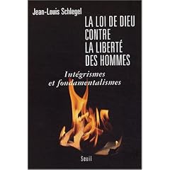 La Loi de Dieu contre la libert� des hommes : Int�grisme et fondamentalisme