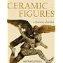 Ceramic Figures: A Directory of Artists (Ceramics)