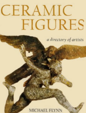 Ceramic Figures: A Directory of Artists (Ceramics)