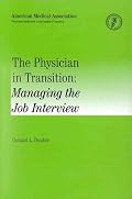 The Physician in Transition: Managing the Job Interview