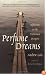 Perfume Dreams: Reflections on the Vietnamese Diaspora