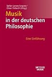 Musik in der deutschen Philosophie: Eine Einf�hrung