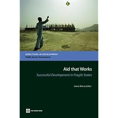 Aid That Works: Successful Development in Fragile States (Directions in Development)