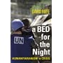 A Bed for the Night: Humanitarianism in Crisis (A Vintage original)