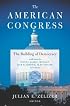 The American Congress: The Building of Democracy