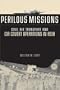 Perilous Missions : Civil Air Transport and CIA Covert Operations in Asia