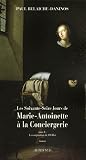 Les soixante-seize jours de Marie-Antoinette à la Conciergerie, Tome 1 : La conjuration de l\'Oeillet