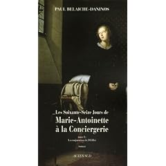 Les soixante-seize jours de Marie-Antoinette � la Conciergerie, Tome 1 : La conjuration de l'Oeillet