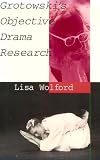 Grotowski's Objective Drama Research (Performance Studies)