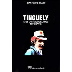 Tinguely et le myst�re de la roue manquante