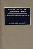 American Music Librarianship: A Research and Information Guide (Routledge Musical Bibliographies)