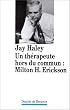 Un th�rapeute hors du commun : Milton H. Erickson