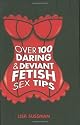 Over 100 Daring and Deviant Fetish Sex Tips