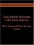 Long Island's Prominent North Shore Families: Their Estates and Their Country Homes Volume II