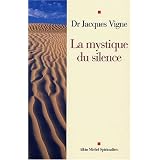 La Mystique du silencepar Jacques Vigne