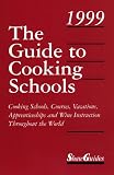 The Guide to Cooking Schools 1999 (11th Edition) (Guide to Cooking Schools)