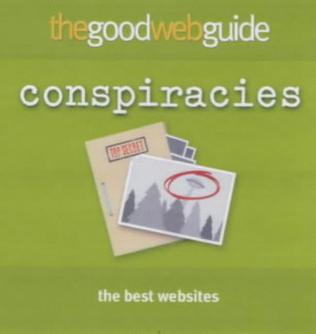 The Good Web Mini Guide to Conspiracies (Good Web Guide)