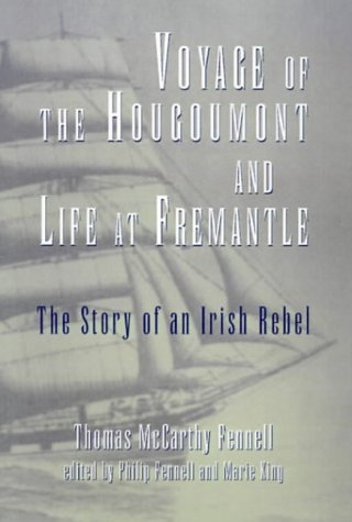 Voyage of the Hougomont and Life at Fremantle: The Story of an Irish Rebel