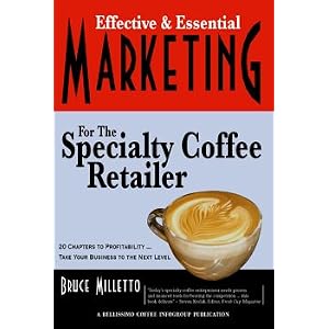 Effective & Essential Marketing for the Specialty Coffee Retailer