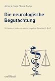 Die neurologische Begutachtung - Schweizerisches medico-legales Handbuch Bd - 1: BD 1 - Adrian M. Siegel