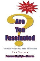 Are You Fascinated?: The four people you need to succeed