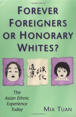 Forever Foreigners or Honorary Whites?: The Asian Ethnic Experience Today