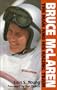 Bruce McLaren: The Man and His Racing Team