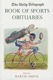 The Daily Telegraph Book of Sports Obituaries (Daily Telegraph)