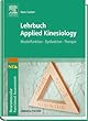 Lehrbuch Applied Kinesiology: Muskelfunktion - Dysfunktion - Therapie