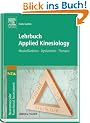 Lehrbuch Applied Kinesiology: Muskelfunktion - Dysfunktion - Therapie