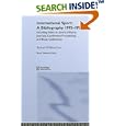 International Sport: a Bibliography, 1995-1999: Index to Sports History Journals, Conference Proceedings and Essay... by  Richard Cox