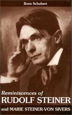 Reminiscences of Rudolf Steiner and Marie Steiner Von Sivers
