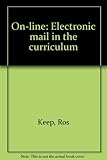 On-line : electronic mail in the curriculum
