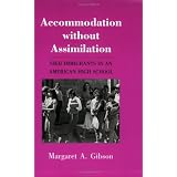 Accommodation Without Assimilation: Sikh Immigrants in an American High School (The Anthropology of Contemporary Issues)