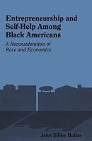 Entrepreneurship and Self-Help Among Black Americans: A Reconsideration of Race and Economics (Suny Series in Ethnicity and Race in American Life)