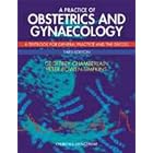 A Practice of Obstetrics and Gynaecology: A Textbook for General Practice and the DRCOG... by Geoffrey Chamberlain RD MD FRCS FACOG(Hons) and Peter Bowen-Simpkins MA MB BChir FRCOG MFFP
