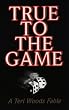 True to the Game: A Teri Woods Fable
