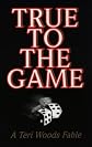 True To The Game