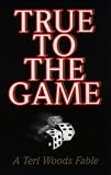 True To The Game