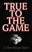 True to the Game: A Teri Woods Fable
