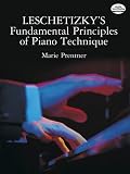 Leschetizky's Fundamental Principles of Piano Technique (Dover Books on Music) by Marie Prentner