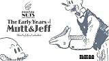 Forever Nuts: Classic Screwball Strips: the Early Years of Mutt & Jeff (Classic Screwball Strips)