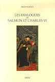 Les dialogues de Salmon et Charles VI : Image du pouvoir et enjeux politiques