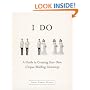 I Do: A Guide to Creating Your Own Unique Wedding Ceremony