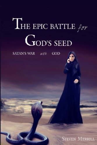 The Epic Battle for God's Seed: Satan's War with God
