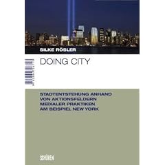 Doing City: New York im Spannungsfeld medialer Praktiken