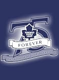 75, Forever - The Tradition of The Toronto Maple Leafs