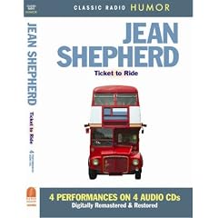 Jean Shepherd: Ticket to Ride (Classic Radio Humor)
