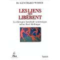 Les liens qui lib�rent : La th�rapie familiale syst�mique selon Bert Hellinger